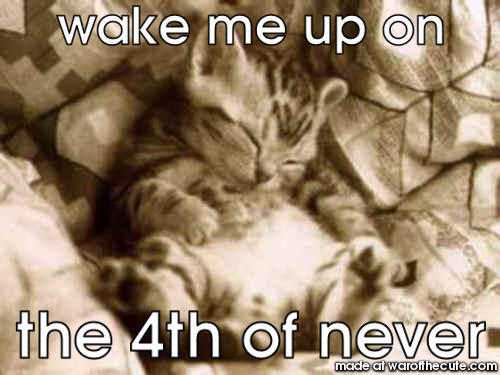 sleep 4th of never